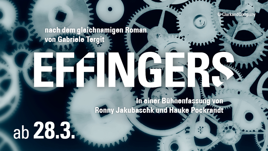 EFFINGERS - In einer Bühnenfassung von Ronny Jakubaschk und Hauke Pockrandt
